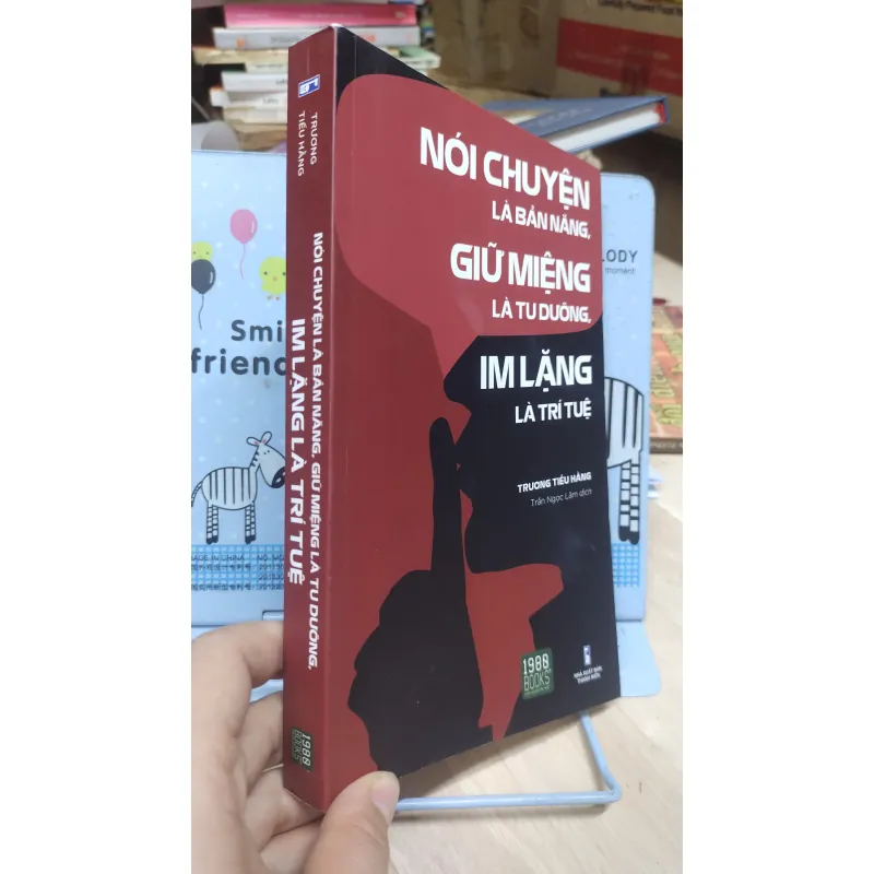 Sách: Nói chuyện là bản năng, giữ miệng là tu dưỡng, im lặng là trí tuệ - (B3) 1040295