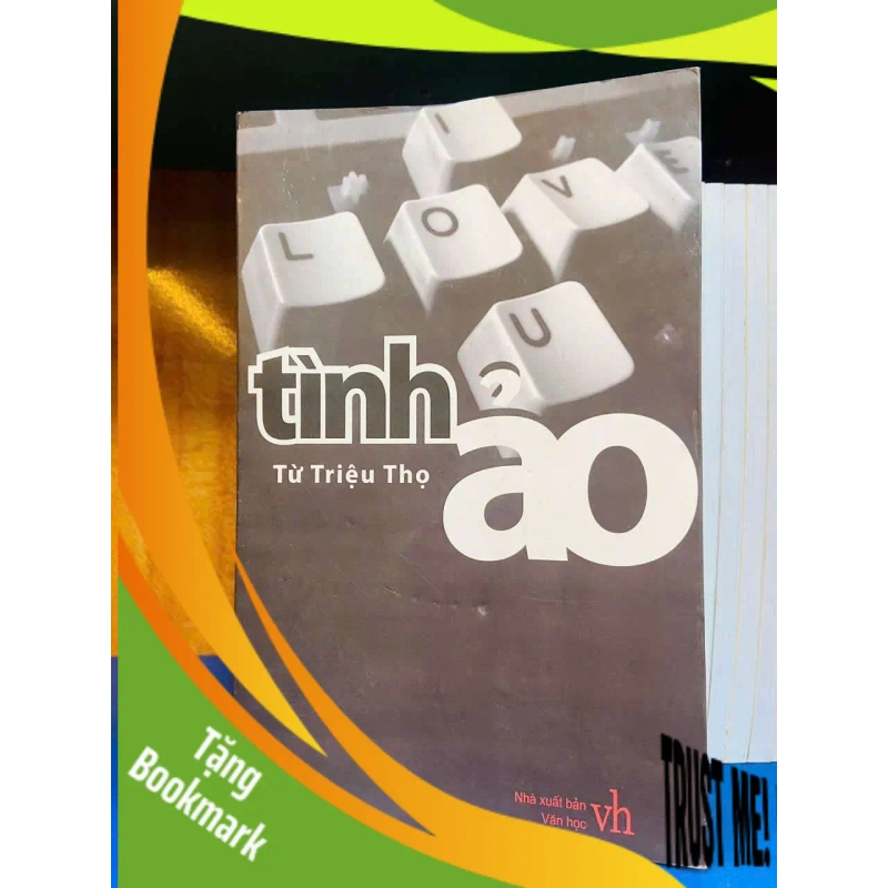 (TẶNG BOOKMARK) Tình ảo - Từ Triệu Thọ - VĂN HỌC - Văn võ - RBK3110-66 953976