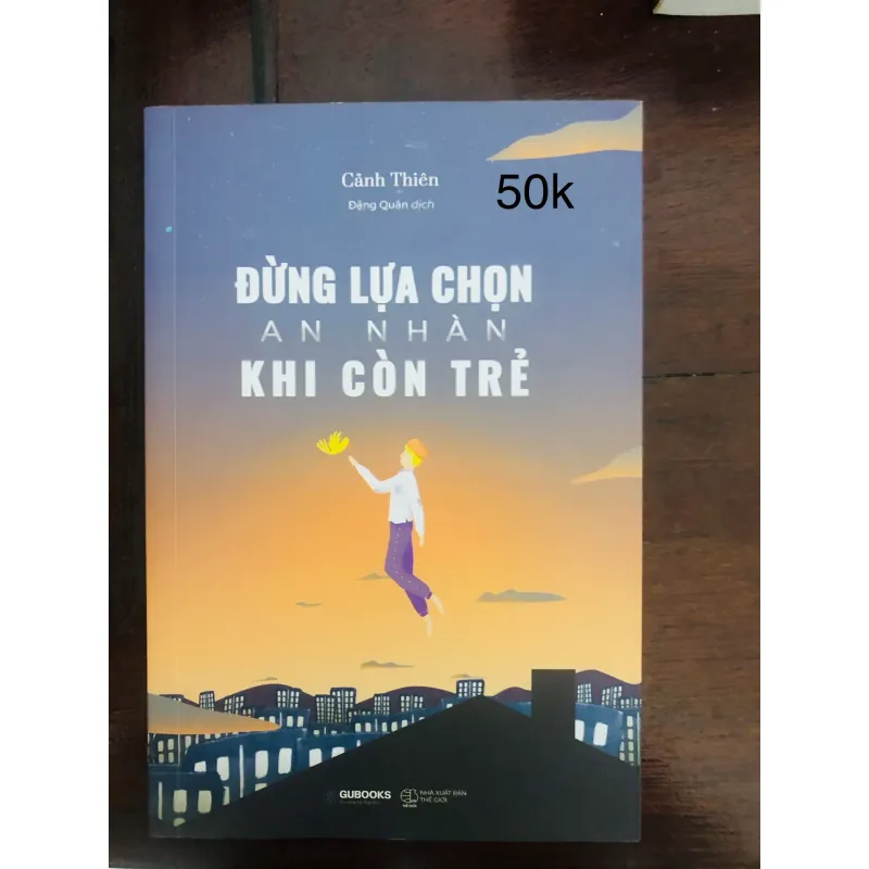 Đừng lựa chọn an nhàn khi còn trẻ 1029572