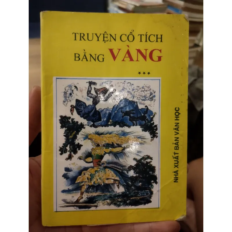 sách: TRUYỆN CỔ TÍCH BẰNG VÀNG.
Nhà xuất bản: Nhà xuất bản Văn học. 1025377