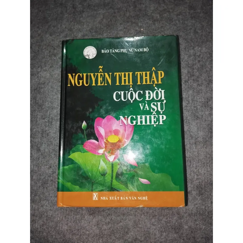NGUYỄN THỊ THẬP CUỘC ĐỜI VÀ SỰ NGHIỆP 697699