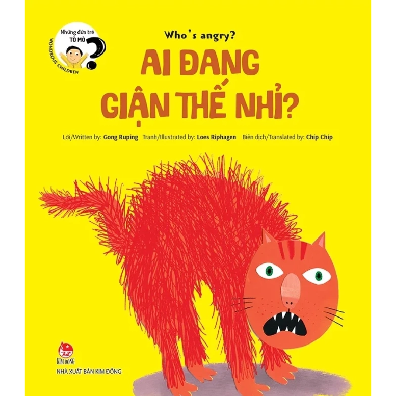 Những Đứa Trẻ Tò Mò - Wondrous Children - Who’S Angry? Ai Đang Giận Thế Nhỉ? - Gong Ruping, Loes Riphagen (Mới 100%) Truyện thiếu nhi, NXB Kim Đồng - SÁCH ĐẠI HỌC 487403