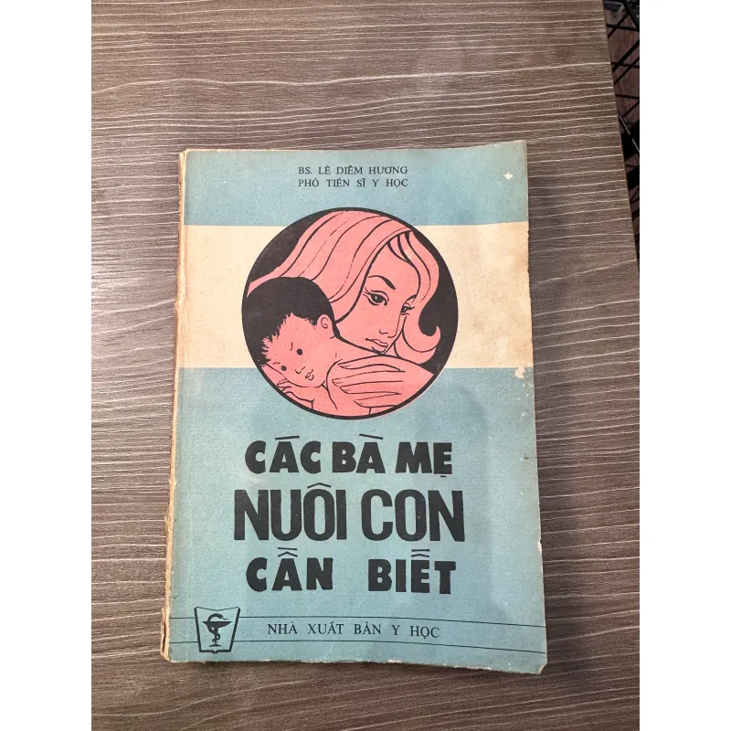 Các bà mẹ nuôi con cần biết - NXB Y học 1986 996239