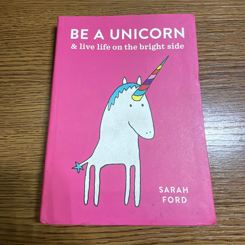 Be a unicorn & live life on the bright side Sarah Ford 377837