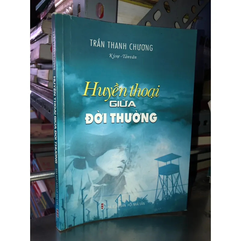 Huyền thoại giữa đời thường - Trần Thanh Chương 1011362