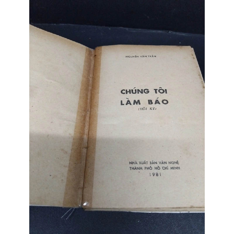 Chúng tôi làm báo mới 70% ố sách xưa 1981 HCM2207 Nguyễn Văn Trấn VĂN HỌC 191249