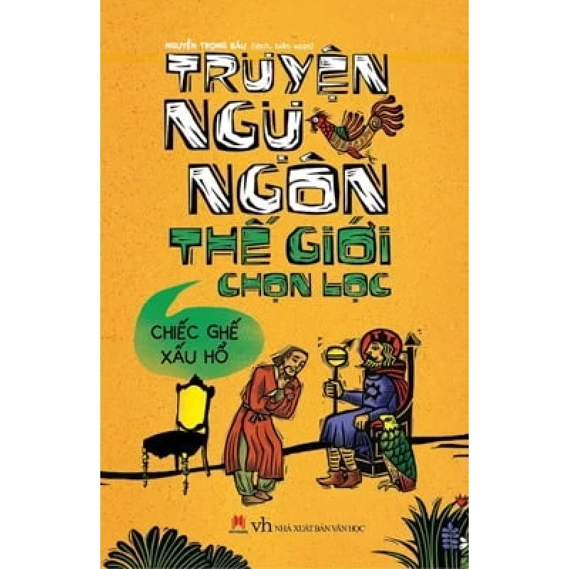 Truyện Ngụ Ngôn Thế Giới Chọn Lọc - Chiếc Ghế Xấu Hổ - Nguyễn Trọng Báu (Mới 100%) Truyện thiếu nhi, Huy Hoàng - SÁCH ĐẠI HỌC 486003