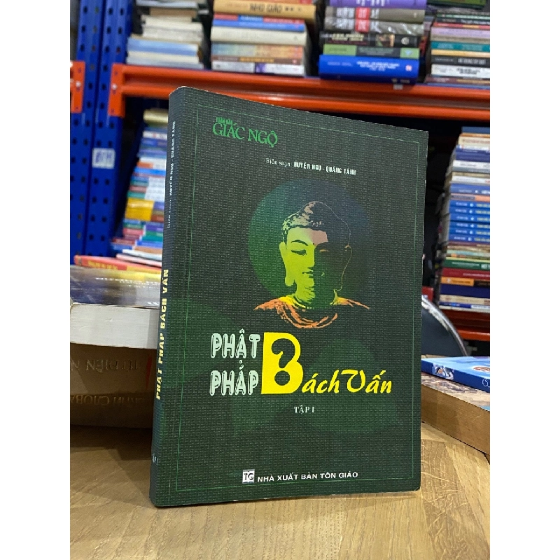 Phật pháp bách vấn tập 1 - Quảng Tánh 550172