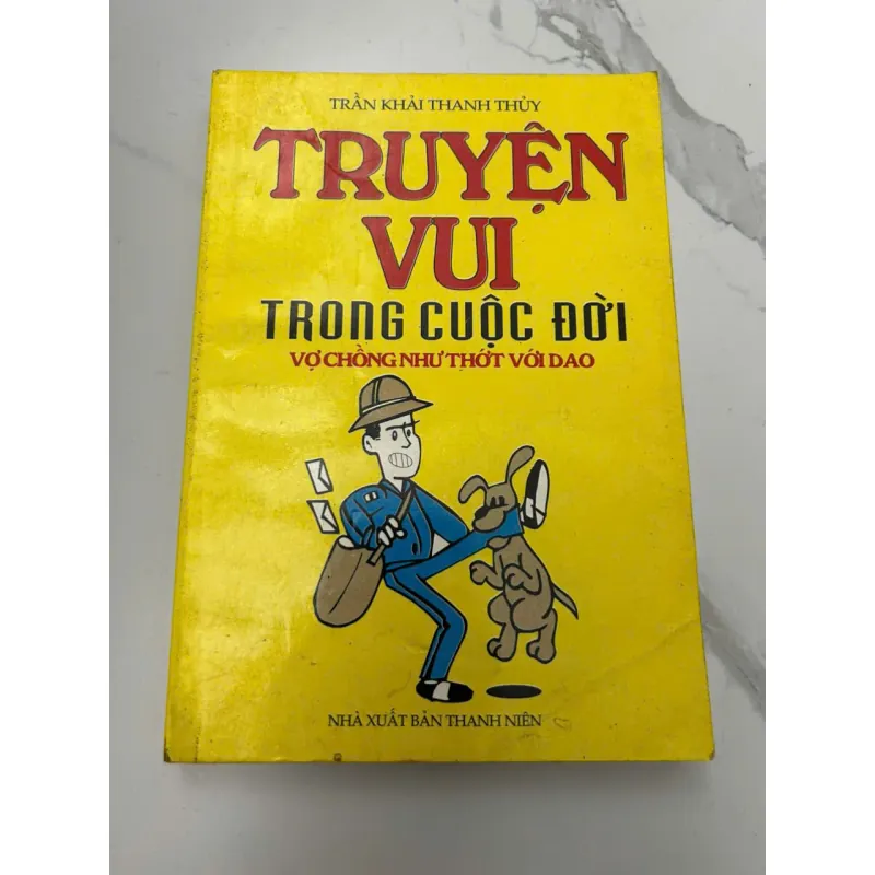 Truyện Vui Trong Cuộc Đời (Vợ chồng như thớt với dao) - Trần Khải Thanh Thủy 608041