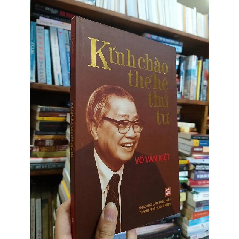 kính chào thế hệ thứ tư - Võ Văn Kiệt 524541