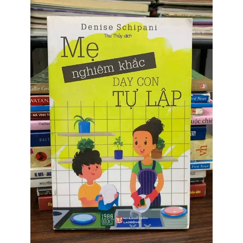 Mẹ nghiêm khắc dạy con tự lập — Denise Schipani 577715