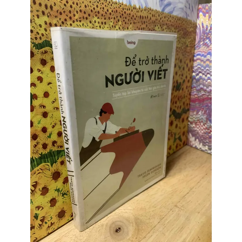 Để Trở Thành Người Viết (tuyển tập lời khuyên từ các tác gia trứ danh) 674960