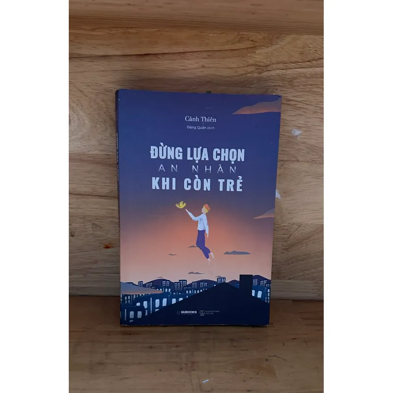 Đừng lựa chọn an nhàn khi còn trẻ 1042823