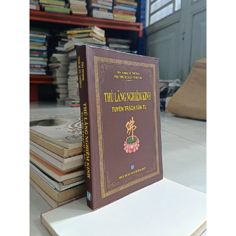 Thủ lăng nghiêm kinh: Tuyển trạch tân tu - Hòa thượng Từ Thông (hiệu Như Huyễn Thiền Sư) 525149