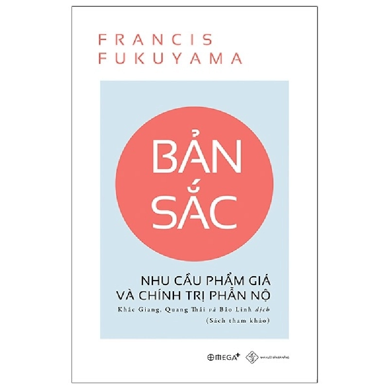 Bản Sắc - Nhu Cầu Phẩm Giá Và Chính Trị Phẫn Nộ - Francis Fukuyama 294454