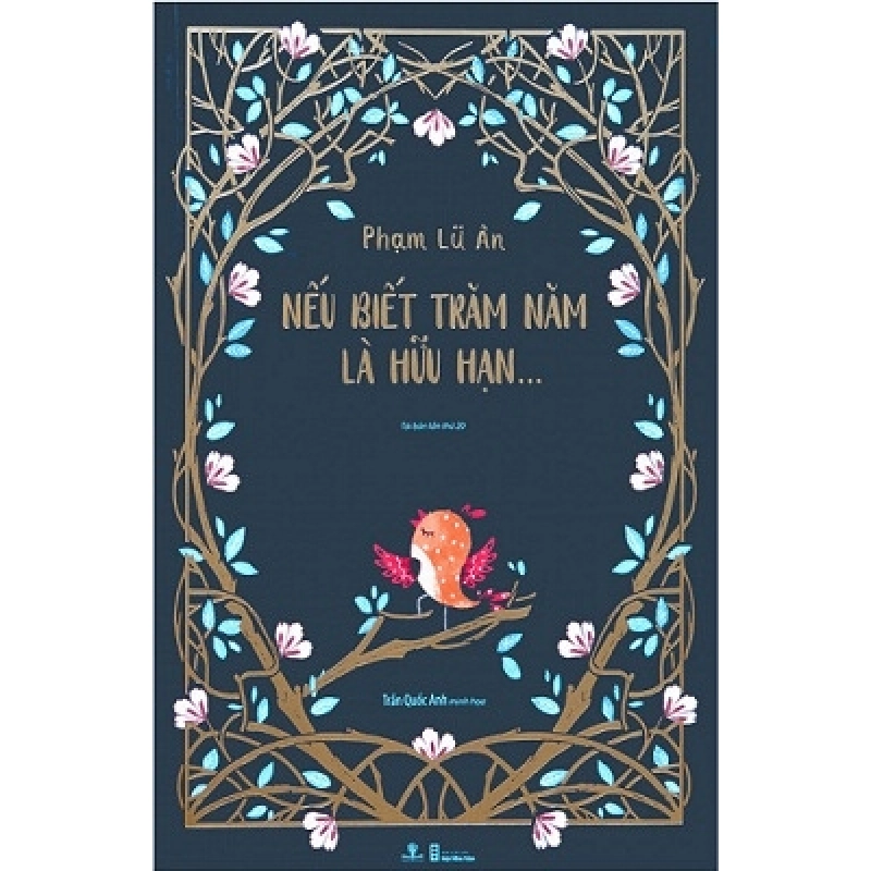 Nếu biết trăm năm là hữu hạn - Phạm Lữ Ân - 2024 - Đông Tây Rebooks.vn 948461