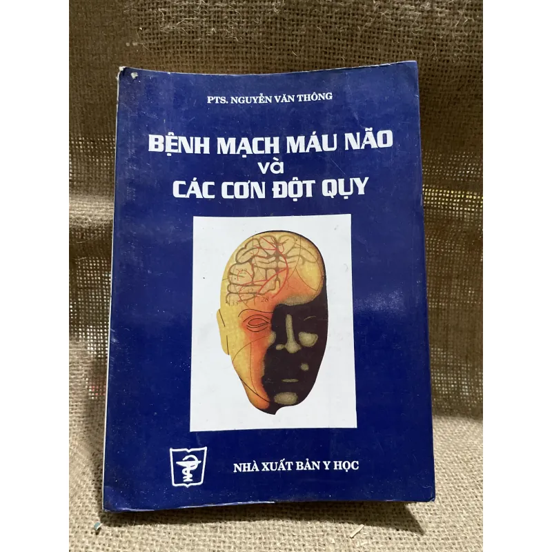 Bệnh mạch máu não và các cơn đột quỵ -400 trang PTS Nguyễn Văn Thông 907756