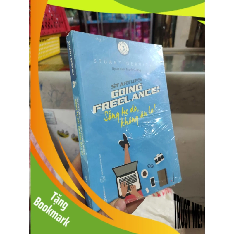 (TẶNG BOOKMARK) Startups going Freelance Sống tự do không âu loRBK01/03 951970