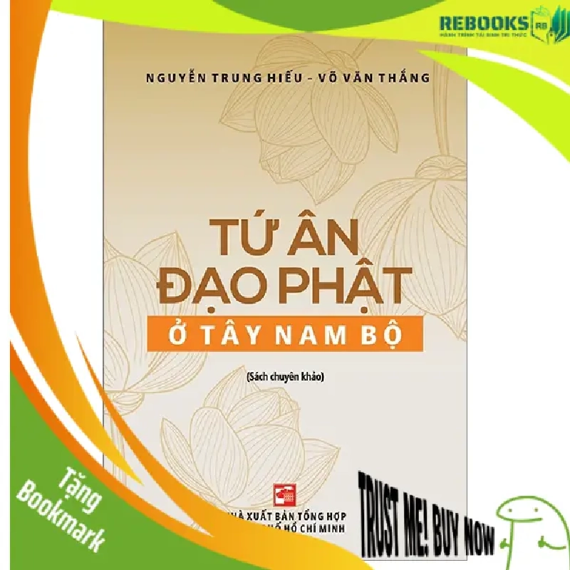(TẶNG BOOKMARK) Tứ ân đạo phật ở Tây Nam Bộ - Nguyễn Trung Hiếu - Võ Văn Thắng - 2024 955242