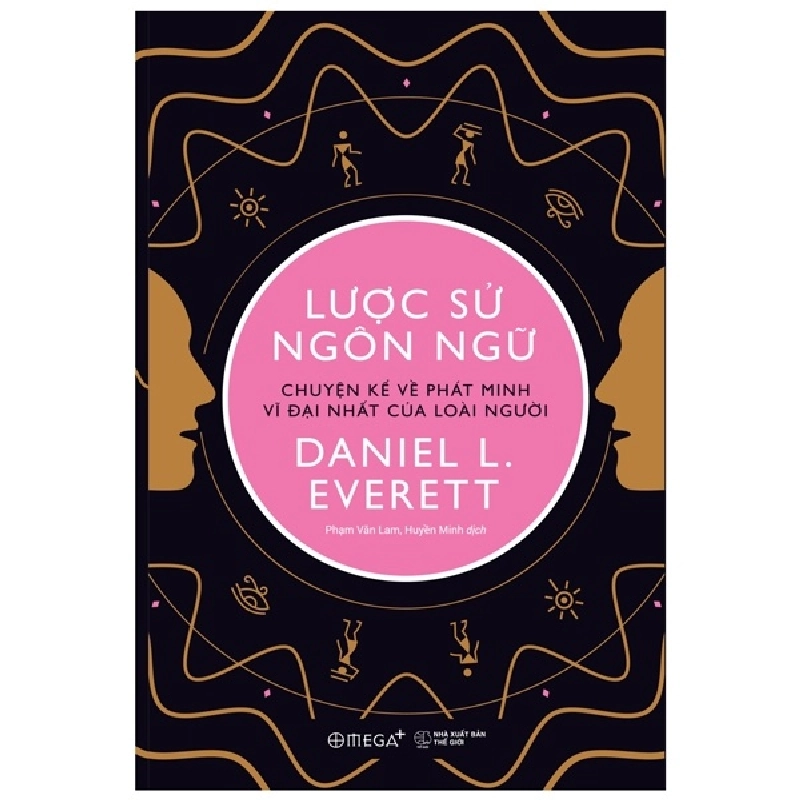 Lược Sử Ngôn Ngữ - Chuyện Kể Về Phát Minh Vĩ Đại Nhất Của Loài Người - Daniel L. Everett 294766