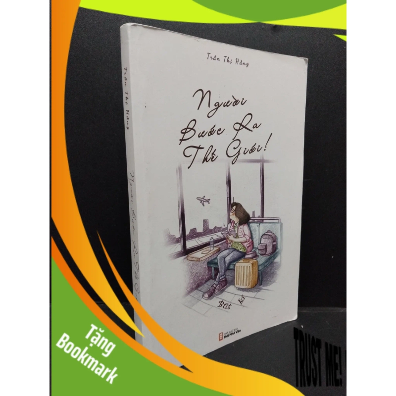 (TẶNG BOOKMARK) Người bước ra thế giới! Trần Thị Hằng mới 80% ố nhẹ 2018 RBK.ASB0609 948913