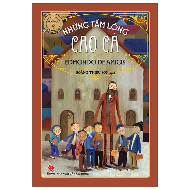 Văn Học Ý - Tác Phẩm Chọn Lọc - Những Tấm Lòng Cao Cả - Edmondo De Amicis (Mới 100%) Truyện thiếu nhi, NXB Kim Đồng - SÁCH ĐẠI HỌC 480384