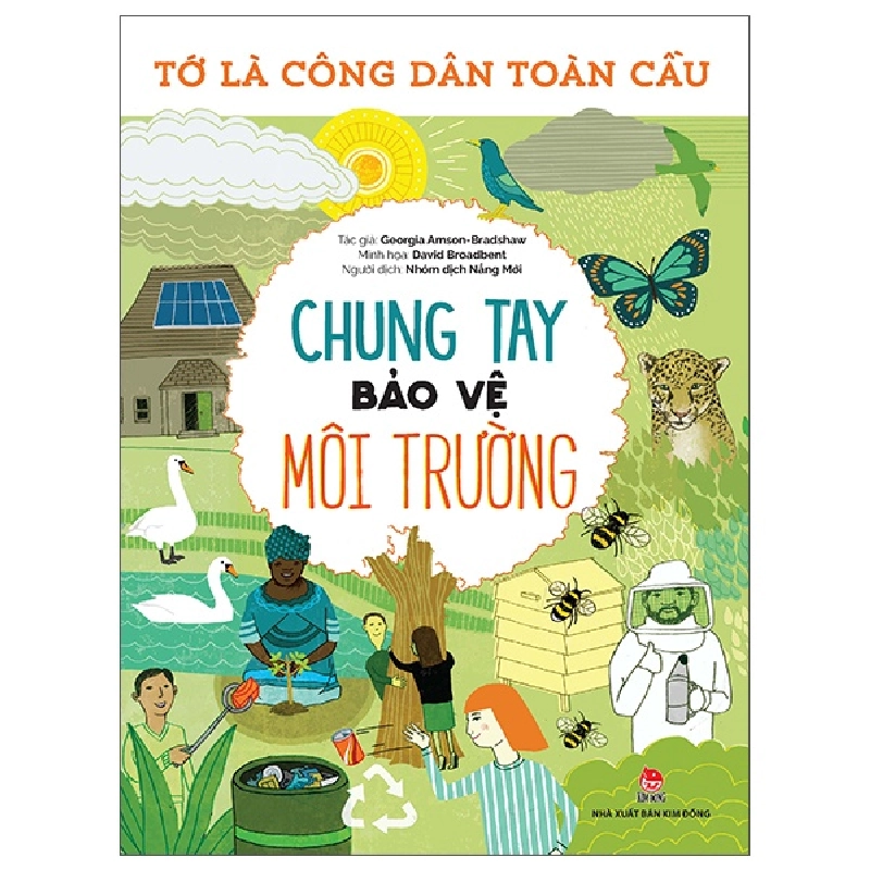 Tớ Là Công Dân Toàn Cầu - Chung Tay Bảo Vệ Môi Trường - Georgia Amson-Bradshaw (Mới 100%) Kiến thức, kỹ năng sống cho trẻ, NXB Kim Đồng - SÁCH ĐẠI HỌC 484048