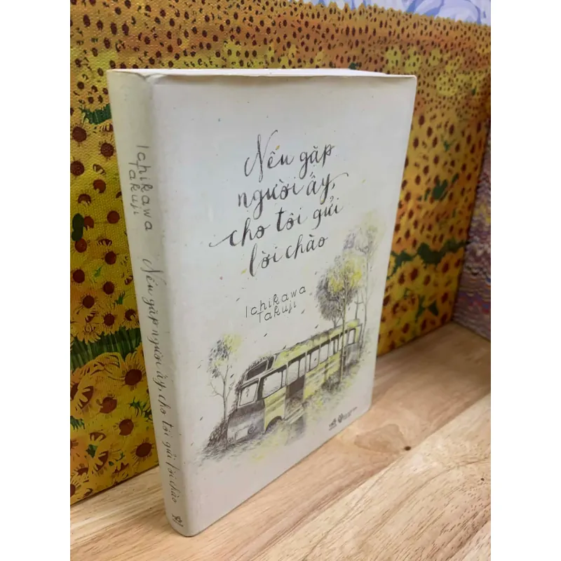Nếu Gặp Người Ấy Cho Tôi Gửi Lời Chào - Takuji Tchikawa 927520