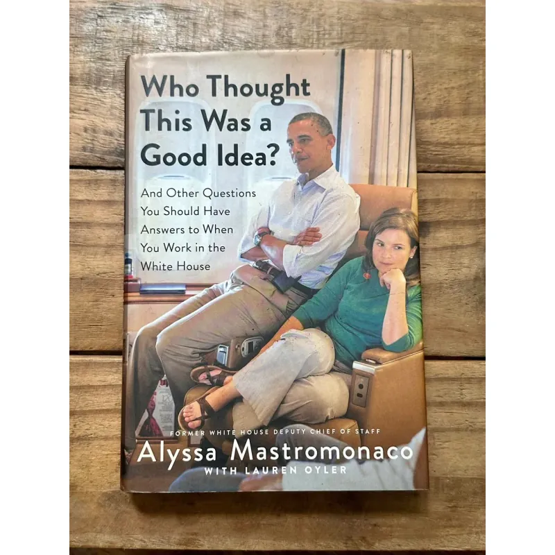 Who Thought This Was a Good Idea? - Alyssa Mastromonaco 729031