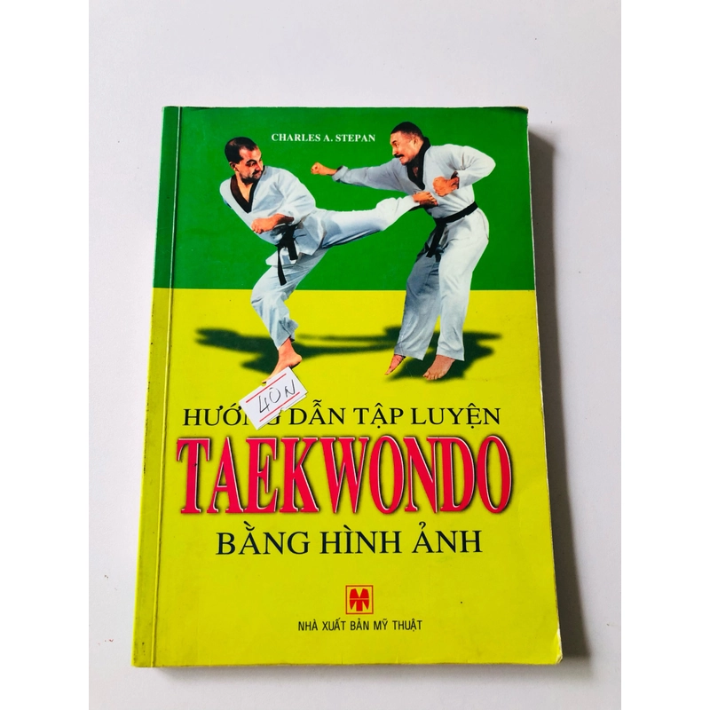 HƯỚNG DẪN TẬP LUYỆN TAEKWONDO BẰNG HÌNH ẢNH  - 165 trang, nxb: 2008 358271