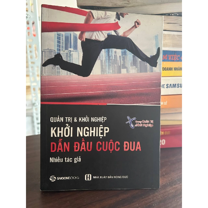 Khởi Nghiệp Dẫn Đầu Cuộc Đua - Nhiều Tác Giả - Nhiều tác giả 1008160