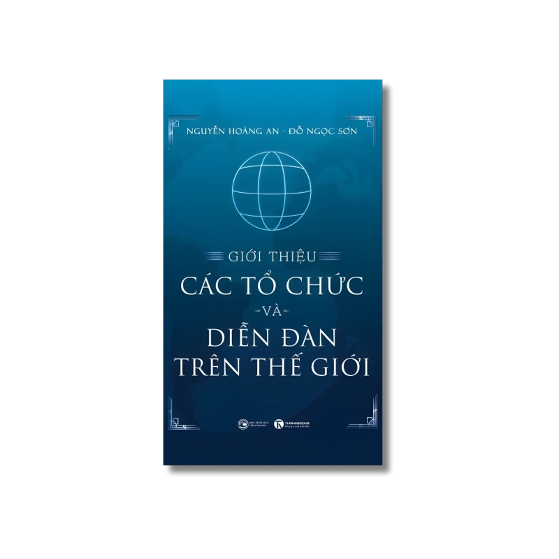Giới thiệu các tổ chức và diễn đàn thế giới - Đỗ Ngọc Sơn ; Nguyễn Hoàng Anh 725052