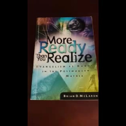 More ready than you realize - Brian D.Mc laren