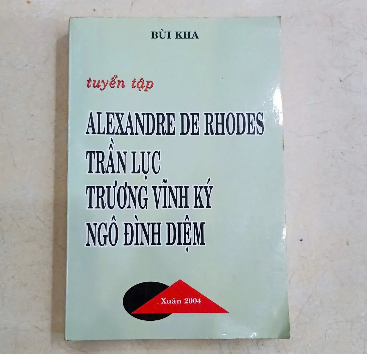 Tuyển tập Alexandre de Rhodes, Trần Lục, Trương Vĩnh Ký, Ngô Đình Diệm 🌻 by  - Sách Book Cover - Ngọc Hiển Books