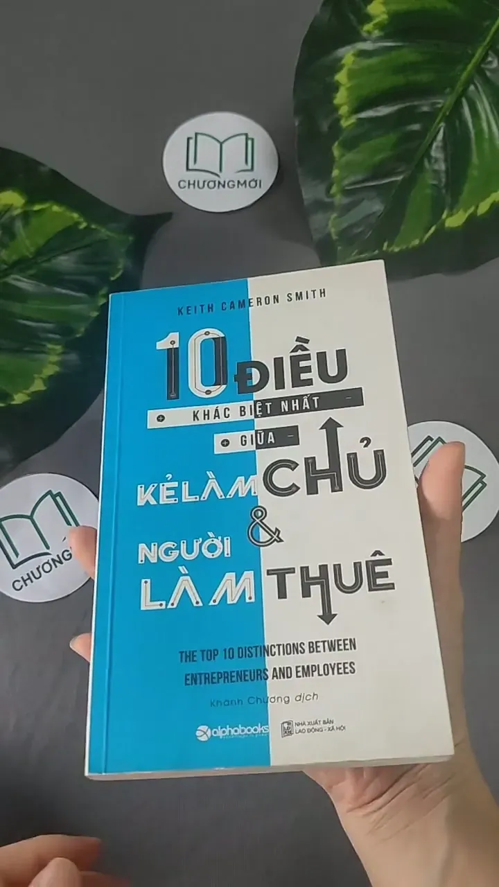 10 Điều Khác Biệt Nhất Giữa Kẻ Làm Chủ & Người Làm Thuê - Keith Cameron Smith 604604