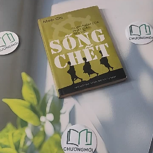 Quan Niệm Của Phật Giáo Đối Với Sống Chết - Minh Chi