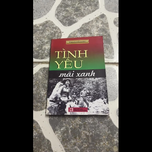 [cách mạng - kháng chiến - bộ đội] Tình yêu mãi xanh - Thanh Giang