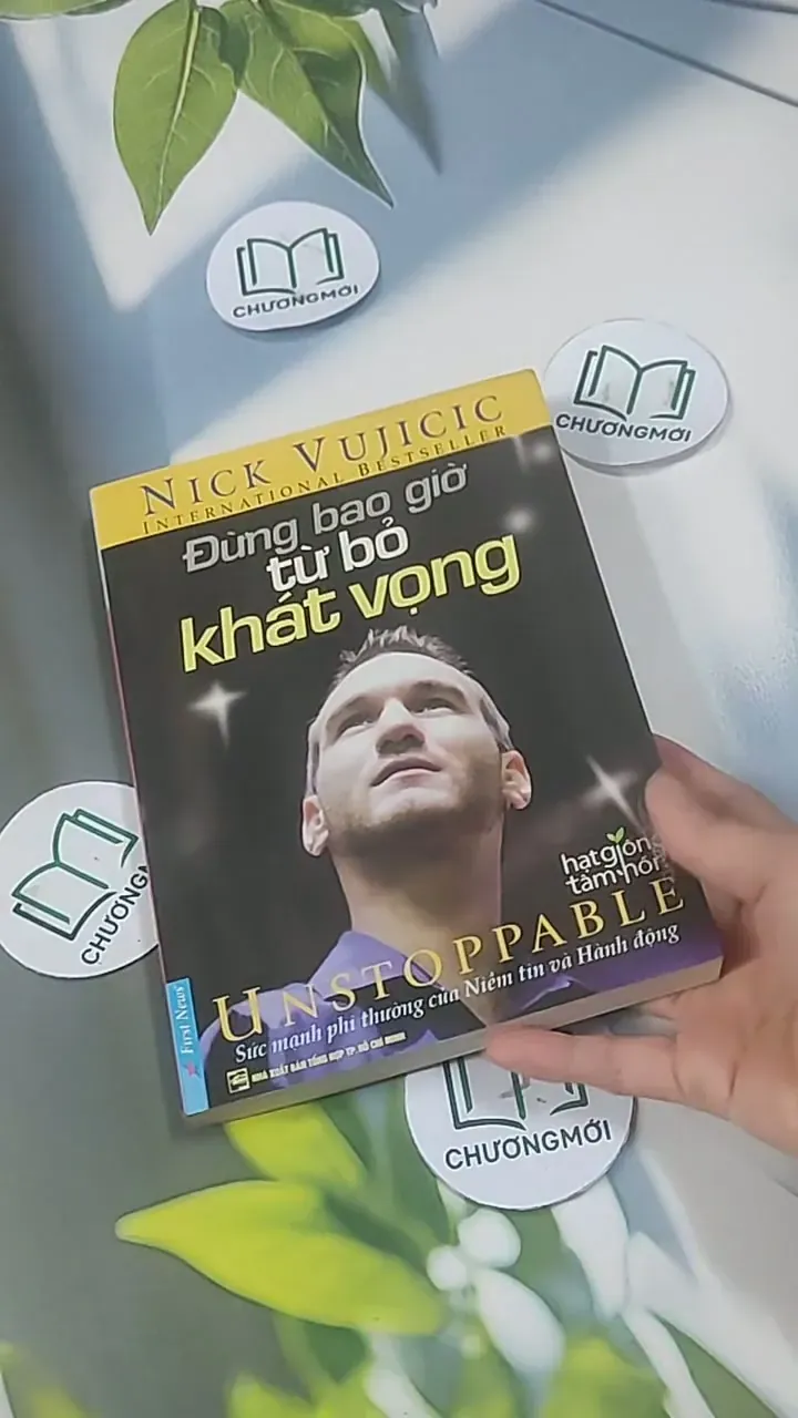 Đừng Bao Giờ Từ Bỏ Khát Vọng - Nick Vujicic 705560