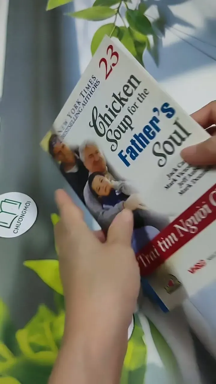 Chicken Soup For The Father's Soul - 23: Trái Tim Người Cha - Jack Canfield, Mark Victor  705749