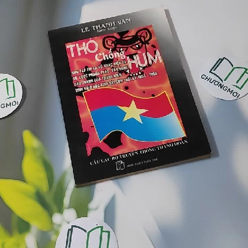 [XƯA] Thỏ Chống Hùm (Thi ca vũ nhạc kịch và sơ lược phong trào văn nghệ đấu tranh...1954-1960) (1997) - Lê Thanh Văn