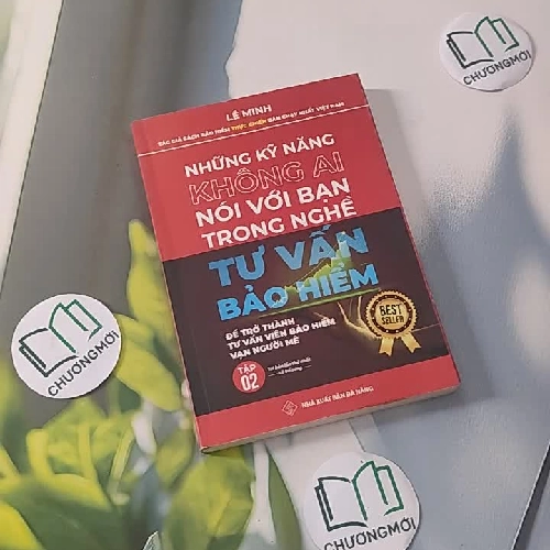 [MIỄN PHÍ BỌC SÁCH] Tư Vấn Bảo Hiểm: Những Kỹ Năng Không Ai Nói Với Bạn Trong Nghề - 2 - Lê Minh