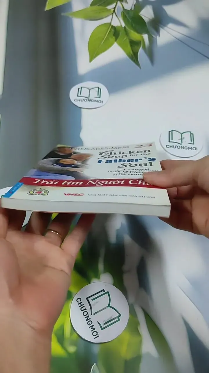 Chicken Soup For The Father's Soul - 23: Trái Tim Người Cha - Jack Canfield, Mark Victor  705749