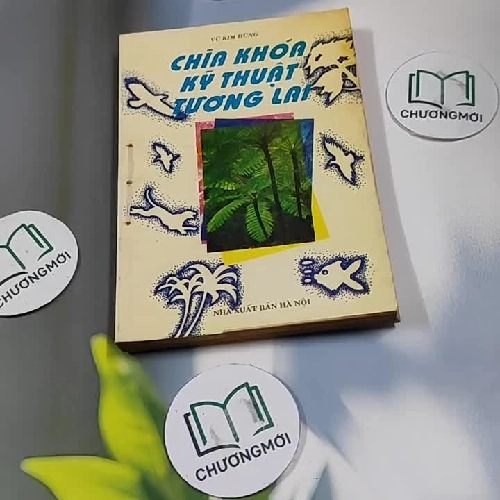 Chìa Khóa Kỹ Thuật Tương Lai - Vũ Kim Dũng