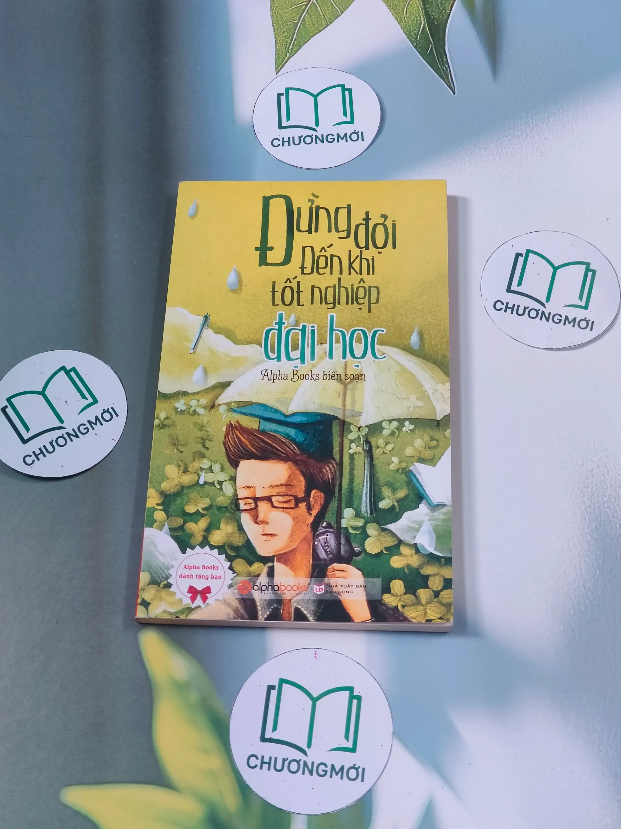 Đừng đợi đến khi tốt nghiệp đại học - Alpha Books