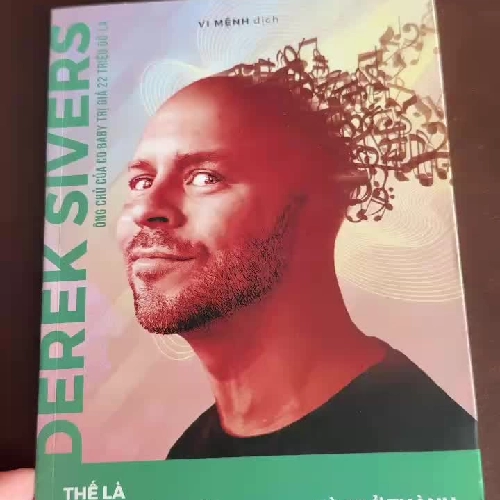 ANYTHING YOU WANT – DEREK SIVERS | KHỞI NGHIỆP THÔNG MINH, TƯ DUY KINH DOANH TINH GỌN- K2