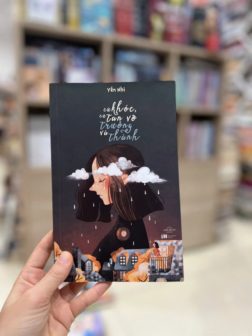 Cứ Khóc, Cứ Tan Vỡ Và Trưởng Thành by  - Sách Book Cover - Ngọc Hiển Books