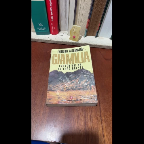 I Văn Học Nước Ngoài: GIAMILIA _ Chuyện Núi Đồi Và Thảo Nguyên - TSINGHIZ AITƠMATỐP - 2001