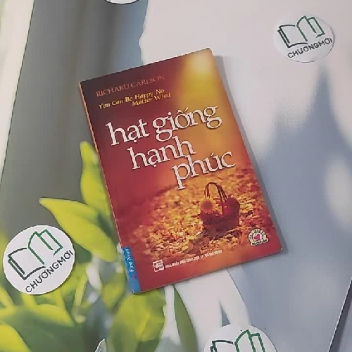 Hạt Giống Hạnh Phúc - Richard Carlson