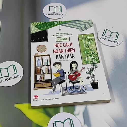 Học Cách Hoàn Thiện Bản Thân - KĨ Năng Vàng Cho Học Sinh Trung Học - LIu Yong