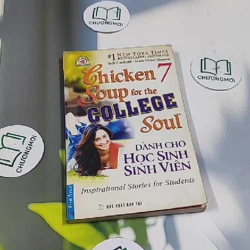 Chicken Soup For The College Soul - 7: Dành Cho Học Sinh, Sinh Viên - Jack Canfield, Mark